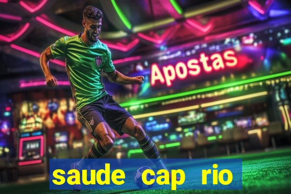 saude cap rio preto resultado